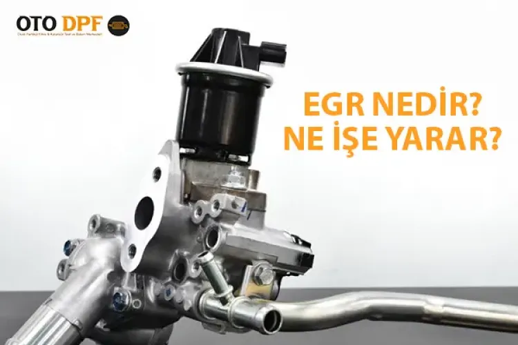 EGR Nedir? Ne İşe Yarar?